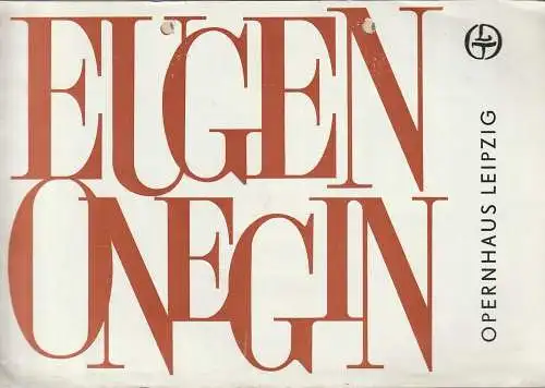 Leipziger Theater, Karl Kayser, Christoph Hamnn, Dietrich Wolf, Corfried Baasch: Programmheft Peter Tschaikowski EUGEN ONEGIN 24. Februar 1978  Opernhaus Spielzeit 1977 / 78 Heft 4 (18). 