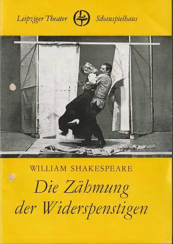 Leipziger Theater, Karl Kayser, Hans Michael Richter, Hanne Röpke, Andreas Birkigt (Probenfotos): Programmheft William Shakespeare DIE ZÄHMUNG DER WIDERSPENSTIGEN Premiere 19. März 1985 Schauspielhaus Spielzeit 1984 / 85 Heft 17 (18). 
