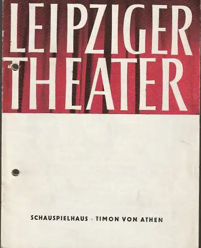 Städtische Theater Leipzig, Karl Kayser, Hans Michael Richter, Walter Bankel, Isolde Hönig, Bernhard Schröter: Programmheft William Shakespeare TIMON VON ATHEN Erstaufführung 18. August 1963 Schauspielhaus Spielzeit 1963 / 64 Heft 2 (18). 