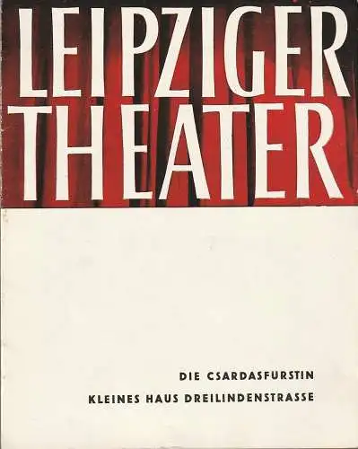 Städtische Theater Leipzig, Karl Kayser, Hans Michael Richter, Dietrich Wolf, Isolde Hönig: Programmheft Emmerich Kalman DIE CSARDASFÜRSTIN 26. November 1961 Spielzeit 1961 / 62 Heft 12 (18). 