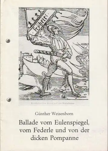 Landestheater Eisenach, Kurt-Rüdiger Domizlaff: Programmheft Günther Weisenborn BALLADE VOM EULENSPIEGEL, VOM FEDERLE UND VON DER DICKEN POMPANNE Premiere 30. August 1970 Spielzeit 1970 / 71 Heft 2 (18). 