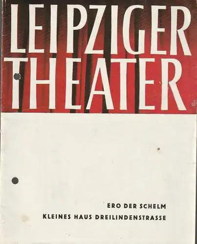Städtische Theater Leipzig, Karl Kayser, Hans Michael Richter, Dietrich Wolf, Isolde Hönig: Programmheft Jakov Gotovac ERO DER SCHELM Spielzeit 1962 / 63 Heft 14 (18). 