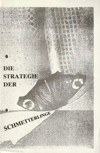 Stadttheater Freiberg, Christa Girbardt, Andreas Greiner, Regina Günther, Susanne Cholet: Programmheft Esther Vilar DIE STRATEGIE DER SCHMETTERLINGE 202. Spielzeit 1990 / 91 Heft 7 (18). 