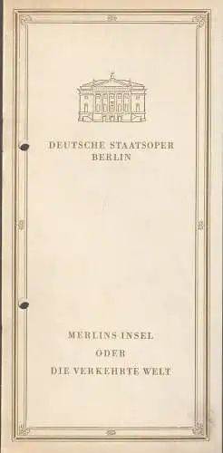 Deutsche Staatsoper Berlin, Janos Liebner, Werner Klemke: Programmheft Christoph Willibald Gluck MERLINS INSEL oder DIE VERKEHRTE WELT Premiere 18. April 1966 Apollo-Saal (18). 