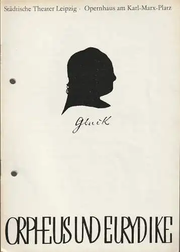 Städtische Theater Leipzig, Karl Kayser, Hans Michael Richter, Eginhard Röhlig, Johannes Keller: Programmheft Christoph Willibald Gluck ORPHEUS UND EURYDIKE Premiere 24. Juni 1967 Opernhaus Spielzeit 1966 / 67 Heft 30 (18). 