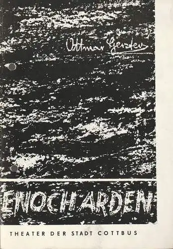 Theater der Stadt Cottbus, Herbert Keller, Dietmar Fritzsche: Programmheft Ottmar Gerster ENOCH ARDEN  Premiere 28. September 1968 Spielzeit 1968 / 69 Heft 2     ( Der Möwenschrei  )Im Rahmen der Festwoche 60 Jahre Theater der Stadt Cottbus (18). 