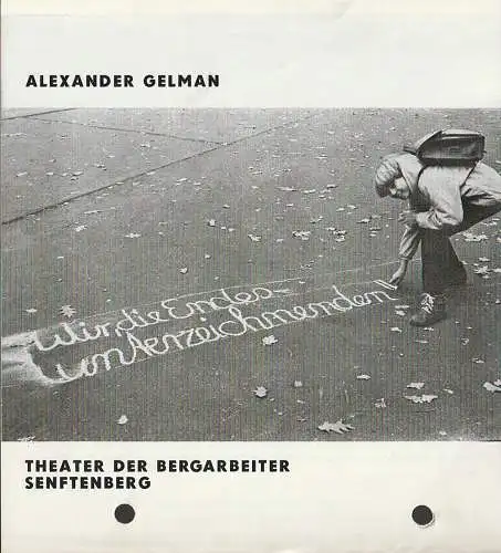 Theater der Bergarbeiter Senftenberg, Lothar Schneider, Monika Degraa, Andre Liebscher: Programmheft Alexander Gelmann WIR DIE ENDESUNTERZEICHNENDEN Premiere 10. Januar 1986 40. Spielzeit (18). 