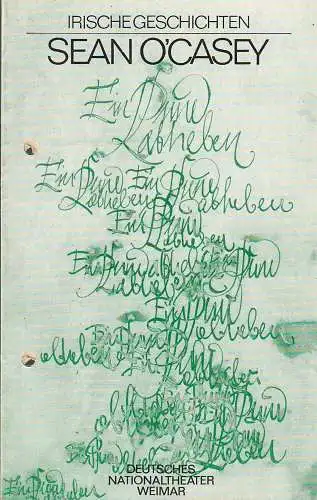 Deutsches Nationaltheater Weimar, Gert Beinemann, Sigrid Busch, Jenny Rautenberg, Franz Havemann: Programmheft Sean O'Casey IRISCHE LIEDER und EIN PFUND ABHEBEN Premiere 15. September 1982 Spielzeit 1982 / 83 Heft 2 (18). 