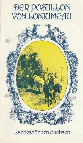 Landesbühnen Sachsen, Alfred Lübke, Rosemarie Dietrich, Peter Hamann, Peter Lohse: Programmheft Adolphe Adam DER POSTILLION VON LONJUMEAU  Premiere 4. + 5. Mai 1985 Spielzeit 1984 / 85 Heft 10 (18). 