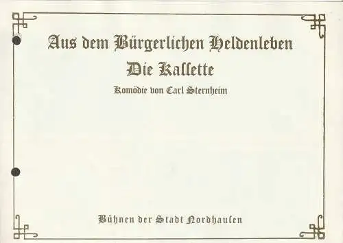Bühnen der Stadt Nordhausen, Siegfried Mühlhaus, Helga Marhold / Hubert Kross jr., Peter Vent: Programmheft Carl Sternheim DIE KASSETTE  aus dem bürgerlichen Heldenleben Premiere 6. Juni 1986 Spielzeit 1985 / 86 Heft 12 (18). 