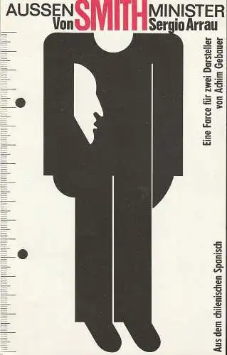 Deutsches Nationaltheater Weimar, Fritz Wendrich, Sibylle Tröster, Hans-Jürgen Keßler: Programmheft Sergio Arrau AUSSENMINISTER SMITH  Premiere 28. Dezember 1988 Spielzeit 1988 / 89 Heft 7 (18). 