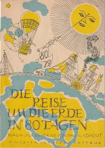 Theater der Stadt Cottbus, Egon Maiwald, Horst Koschel, Hubert Globisch: Programmheft DIE REISE UM DIE ERDE IN 80 TAGEN Premiere 13. September 1963 Spielzeit 1963 / 64 Heft 3 (18). 