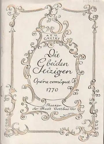 Theater der Stadt Cottbus, Egon Maiwald, Gero Hammer, Herbert Fischer, Hubert Globisch: Programmheft  A. E. M. Gretry  DIE BEIDEN GEIZIGEN Premiere 20. Januar 1961 Spielzeit 1960 / 61 Heft 11 (18). 