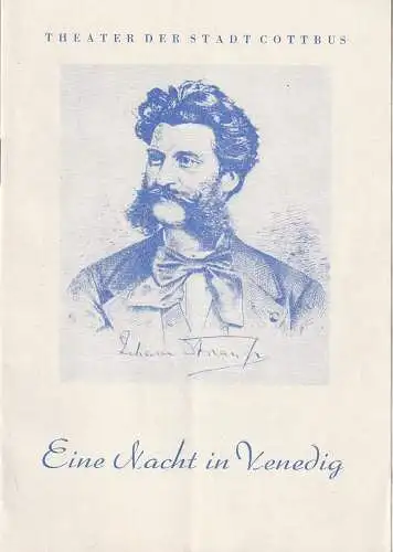 Theater der Stadt Cottbus, Herbert Keller, Hans-Hermann Liebrecht: Programmheft Johann Strauss EINE NACHT IN VENEDIG Premiere 3. September 1966 Spielzeit 1966 / 67 Heft 2 (18). 