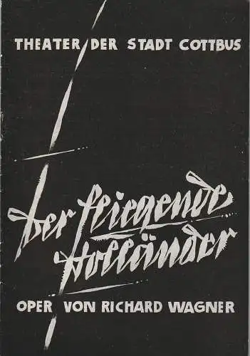 Theater der Stadt Cottbus, Herbert Keller, Dietmar Fritzsche, Peter Neumann: Programmheft Richard Wagner DER FLIEGENDE HOLLÄNDER Premiere 18. November 1967 Spielzeit 1967 / 68 Heft 5 (18). 