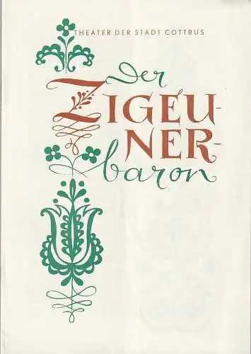 Theater der Stadt Cottbus, Herbert Keller, Dietmar Fritzsche, Walter Böhm: ProgrammheftJohann Strauss DER ZIGEUNERBARON  Premiere 29. Juni 1968 Spielzeit 1967 / 68 Heft 16 (18). 