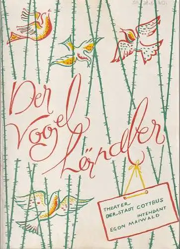 Theater der Stadt Cottbus, Egon Maiwald, Horst Koschel, Hubert Globisch: Programmheft Karl Zeller DER VOGELHÄNDLER Premiere 28. August 1960 Spielzeit 1960 / 61 Heft 1 (18). 