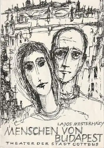 Theater der Stadt Cottbus,Egon Maiwald, Horst Koschel, Hubert Globisch: Programmheft Lajos Mesterhazy MENSCHEN VON BUDAPEST Premiere 9. März 1963 Spielzeit 1962 / 63 Heft 11 (18). 