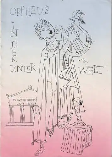 Theater der Stadt Cottbus, Egon Maiwald, Horst Koschel, Hubert Globisch: Programmheft Jacques Offenbach ORPHEUS IN DER UNTERWELT Premiere 8. Mai 1963 Spielzeit 1962 / 63 und 1963 / 64 Heft 14 (18). 