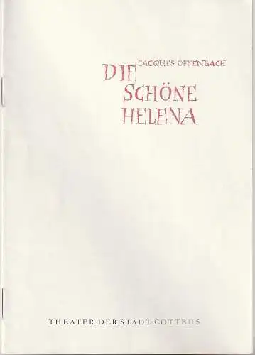 Theater der Stadt Cottbus,Herbert Keller, Joachim Großkreutz, Walter Böhm: Programmheft Jacques Offenbach DIE SCHÖNE HELENA Premiere 29. Januar 1966 Spielzeit 1965 / 66 Heft 10 (18). 