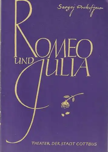 Theater der Stadt Cottbus, Herbert Keller, Hans-Hermann Liebrecht, Hubert Globisch: Programmheft BALLETT Sergej Prokofjew ROMEO UND JULIA Premiere 12. März 1966 Spielzeit 1965 / 66 Heft 12 (18). 