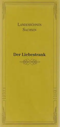 Landesbühnen Sachsen, Christian Schmidt, Peter Hamann, Carla Weckeßer: Programmheft Gaetano Donizetti DER LIEBESTRANK Premiere 12. + 13. Oktober 1991 Spielzeit 1991 / 92 Heft 1 (18). 