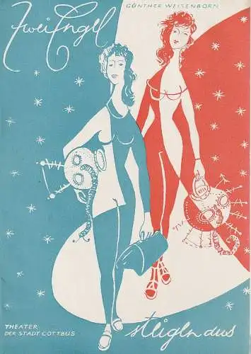 Theater der Stadt Cottbus, Egon Maiwald, Horst Koschel, Hubert Globisch: Programmheft Günter Weisenborn ZWEI ENGEL STEIGEN AUS Premiere 28. Juni 1961 Spielzeit 1960 / 61 und 1961 / 62 Heft 18 (18). 