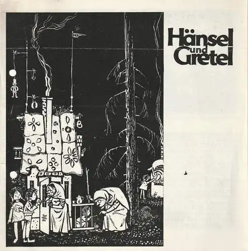 Theater der Stadt Cottbus, Ursula Fröhlich. Margrit Hohöfeld, Walter Böhm, Werner Klemke: Programmheft Engelbert Humperdinck HÄNSEL UNGD GRETEL Premiere 15. + 22. November 1975 Spielzeit 1974 / 75 Heft 4 (18). 