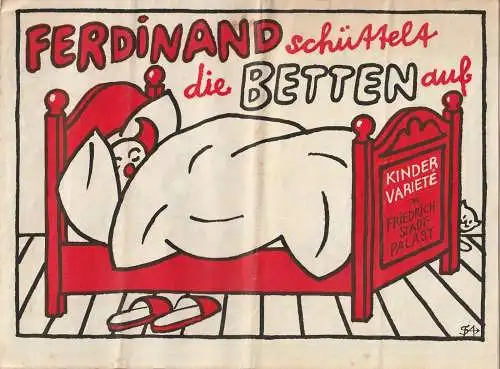 Friedrichstadtpalast, Wolfgang E. Struck, Wolfgang Tilgner, Eva Senger, Thomas Schleusing, Hans-Joachim Stock: Programmheft KINDERVARIETE FERDINAND SCHÜTTELT DIE BETTEN AUF November / Dezember 1973 Heft 14 / 1973 (18). 