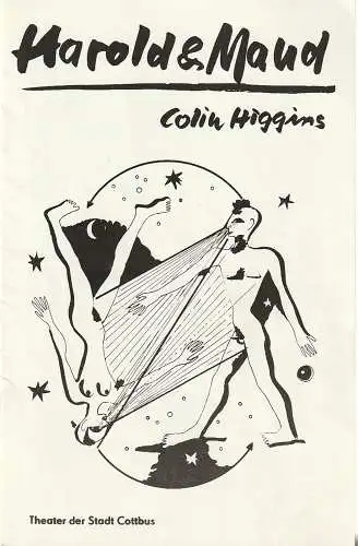 Theater der Stadt Cottbus, Johannes Steurich, Jutta Maria Winkler, Volkmar Weitze, Dieter Böde: Programmheft Colin Higgins HAROLD & MAUD Premiere 8. Dezember 1989 Spielzeit 1989 / 90 Heft 3 (18). 