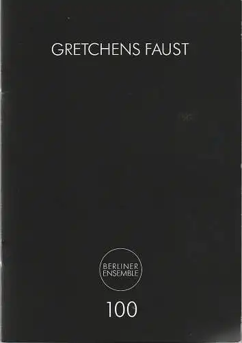 Berliner Ensemble Theater am Schiffbauerdamm, Anna Heesen: Programmheft Johann Wolfgang Goethe GRETCHENS FAUST Premiere 27. März 2008 Foyer Heft 100 (18). 