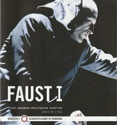 Deutsches Schauspielhaus in Hamburg, Tom Stromberg, Gabriella Bußacker, Nora Ubenauf, Arno Declair (Fotos): Programmheft  Johann Wolfgang von Goethe FAUST I  Premiere 23. Oktober 2004 Spielzeit 2004 / 2005 Heft 52 (18). 