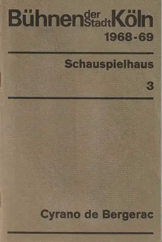 Bühnen der Stadt Köln, Claus Helmut Drese, Hanno Lunin, Jürgen Fabritzius, Hannes Jähn: Programmheft Edmond Rostand CYRANO DE BERGERAC 18. November 1968 Schauspielhaus Bühnen der Stadt Köln Spielzeit 1968 / 69 Heft 3 (18). 
