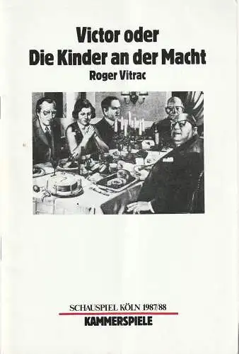 Schauspiel Köln, Klaus Pierwoß, Alexander von Maravic, Joachim Lux: Programmheft Roger Vitrac VICTOR oder DIE KINDER AN DIE MACHT Premiere 16. Oktober 1987 Kammerspiele Spielzeit 1987 / 88 (18). 