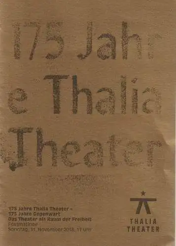 Thalia Theater: Programmheft FESTMATINEE 175 JAHRE THALIA THEATER  DAS THEATER ALS RAUM DER FREIHEIT  11. November 2018 (18). 