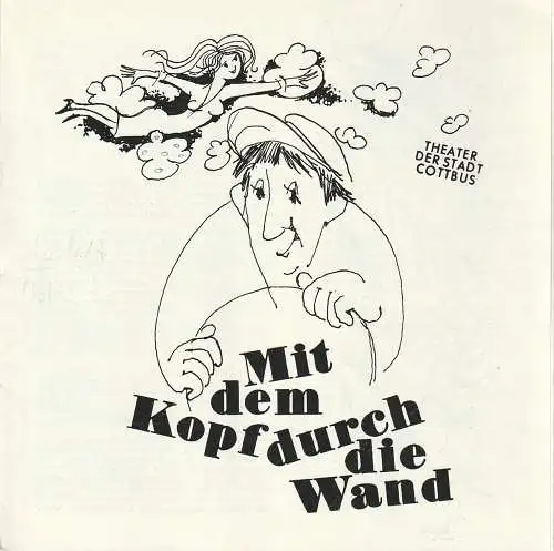 Theater der Stadt Cottbus, Ursula Fröhlich, Monika Runge, Walter Böhm: Programmheft Joachim Witte MIT DEM KOPF DURCH DIE WAND  Premiere 26. Juni 1976 Spielzeit 1975 / 76 Heft 13 (18). 