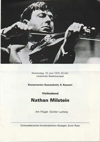 Südwestdeutsche Konzertdirektion Stuttgart, Erwin Russ: Programmheft KONZERTANTER QUERSCHNITT 9. KONZERT VIOLINABEND NATHAN MILSTEIN 15. Juni 1972 Liederhalle Beethovensaal (18). 