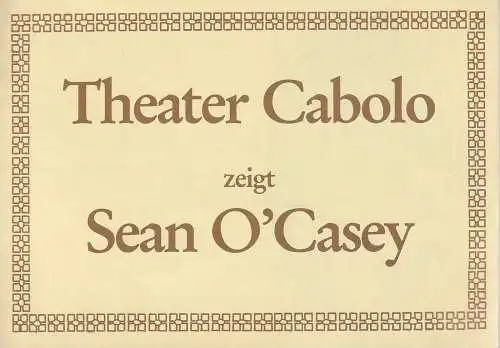 Theater Cabolo, Urs Bossardt, Mario Molin, Cornelia Ziegler: Programmheft Sean O'Casey EIN PFUND ABHEBEN / ENDE VOM ANFANG Premiere Oktober 1984 Hotel Wartmann Winterthur (18). 