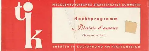 Mecklenburgische Staatstheater Schwerin, Rudi Kostka: Programmheft NACHTPROGRAMM PLAISIR D'AMOUR CHANSONS UND LYRIK TIK Theater im Kulturbund am Pfaffenteich Spielzeit 1970 / 71  Heft 4 (18). 