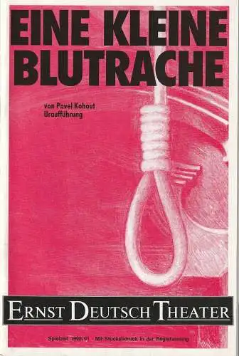 Ernst-Deutsch-Theater Hamburg, Friedrich Schütter, Wolfgang Borchert, Merula Steinhardt-Unseld, Kerstin Ramke, Heinz Löwendorf: Programmheft Uraufführung Pavel Kohout EINE KLEINE BLUTRACHE Premiere 28. Februar 1991 Spielzeit  1990 / 91 (18). 