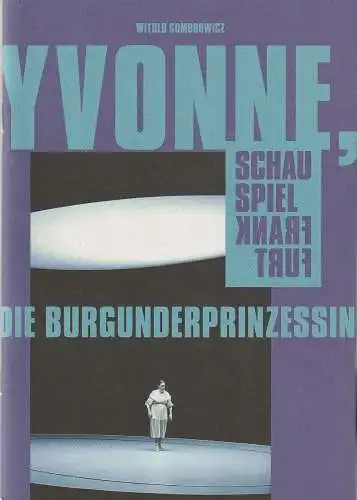 Schauspiel Frankfurt, Anselm Weber, Alexander Leiffheidt, Stefanie Weber, Birgit Hupfeld ( Fotos ): Programmheft Witold Gombrowicz YVONNE, DIE BURGUNDERPRINZESSIN Premiere 22. Oktober 2021 Schauspielhaus Spielzeit 2021 / 22 Heft 75 (18). 