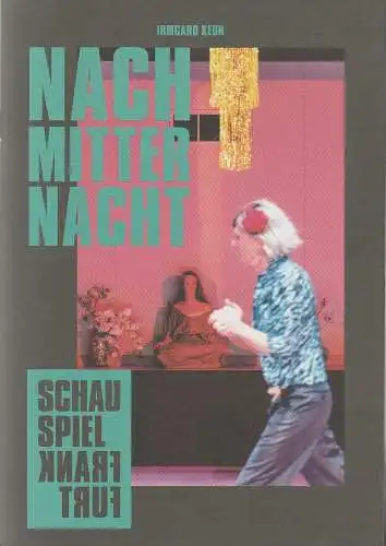 Schauspiel Frankfurt, Anselm Weber, Julia Weinreich, Stefanie Weber, Felix Grünschloss ( Fotos ): Programmheft Irmgard Keun NACH MITTERNACHT Premiere 17.September 2021 Kammerspiele Spielzeit 2021 / 22 Heft 73 (18). 
