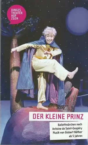 Theater Hof, Reinhardt Friese, Janina Werner, Lilly Weise: Programmheft Uraufführung BALLETTMÄRCHEN Gisbert Näther DER KLEINE PRINZ Premiere 23. November 2023 Großes Haus Spielzeit 2023 / 24 (18). 