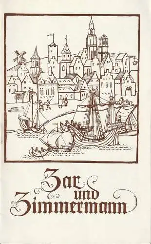 Städtische Bühnen Erfurt, Bodo Witte, Johannes Steurich, Walter Meißner, Regina Holland-Cunz: Programmheft Albert Lortzing ZAR UND ZIMMERMANN Premiere 21. Oktober 1972 Spielzeit   1972 / 73 Heft 4 (18). 