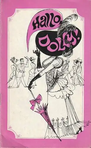 Städtische Bühnen Erfurt, Bodo Witte, Johannes Steurich, Walter Meißner, Regina Holland-Cunz: Programmheft Jerry Herman HALLO DOLLY ! Premiere 11. Juni 1972 Spielzeit 1971 / 72 Heft 14 (18). 