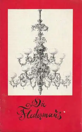 Städtische Bühnen Erfurt, Bodo Witte, Johannes Steurich, Walter Meißner, Regina Holland-Cunz: Programmheft Johann Strauß DIE FLEDERMAUS Premiere 12. Dezember 1971 Spielzeit 1971 / 72 Heft 6 (18). 