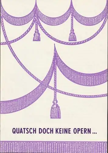 Städtische Bühnen Erfurt, Bodo Witte, Lothar Ehrlich, Rose-Marie Herzog-Horotyak, Jutta Mager: Programmheft QUATSCH DOCH KEINE OPERN  SIEH SIE DIR LIEBER AN Premiere 2. Februar 1984 Spielzeit 1984 Heft 2 Opernstunde (18). 