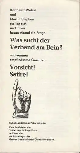Städtische Bühnen Erfurt, Bodo Witte, Johannes Steurich, Henryk Goldberg, Regina Holland-Cunz: Programmheft Karlheinz Welzel / Martin Stephan WAS SUCHT DER VERBAND AM BEIN ? VORSICHT ! SATIRE ! Spielzeit 1977 / 78 (18). 
