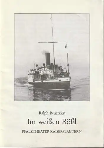 Pfalztheater Kaiserslautern, Wolfgang Blum, Arthur C. Intelmann, Rita Brebaum: Programmheft Ralph Benatzki IM WEIßEN RÖßL Premiere 23. April 1988 Spielzeit 1987 / 88 Heft 13 (18). 