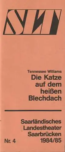 Saarländisches Landestheater Saarbrücken, Karlheinz Noble, J. Lawrenz: Programmheft Tennessee Williams DIE KATZE AUF  DEM HEIßEN BLECHDACH Spielzeit 1984 / 85 Heft 4 (18). 